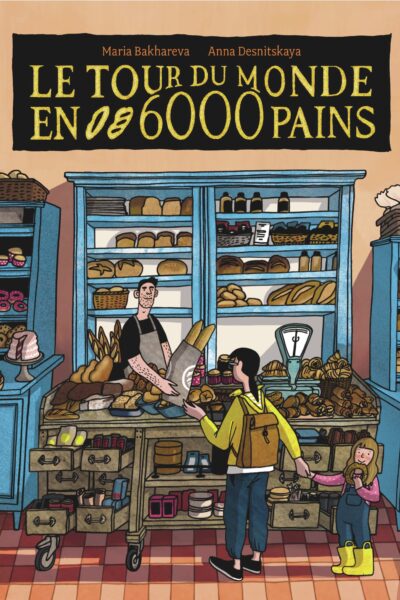 LE TOUR DU MONDE EN 6000 PAINS