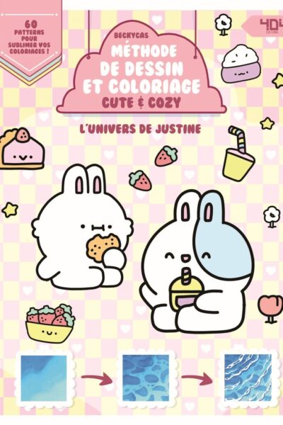 L'UNIVERS DE JUSTINE - METHODE DE DESSIN ET DE COLORIAGES CUTE & COSY