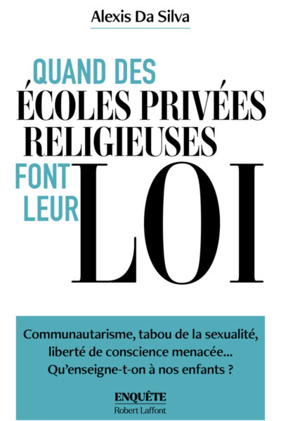 QUAND DES ECOLES PRIVEES RELIGIEUSES FONT LEUR LOI - LA FACE CACHEE DES ECOLES SOUS CONTRAT