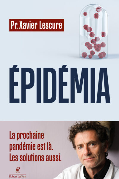 EPIDEMIA - LA PROCHAINE PANDEMIE EST LA. LES SOLUTIONS AUSSI