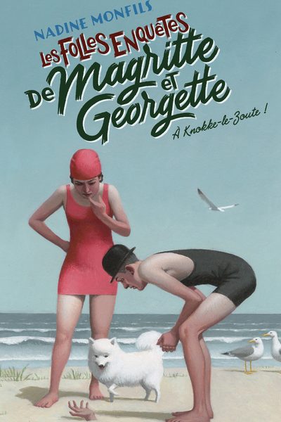 LES FOLLES ENQUÊTES DE MAGRITTE ET GEORGETTE - A KNOKKE-LE-ZOUTE !