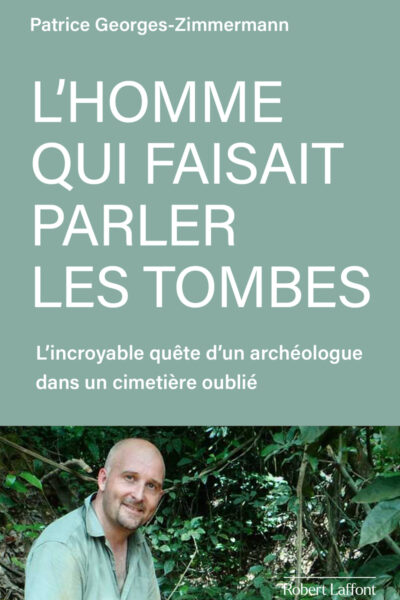 L'HOMME QUI FAISAIT PARLER LES TOMBES