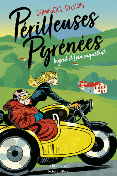 PERILLEUSES PYRENEES - INGRID ET LOLA ENQUÊTENT