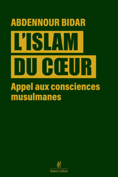 L'ISLAM DU COEUR - APPEL AUX CONSCIENCES MUSULMANES