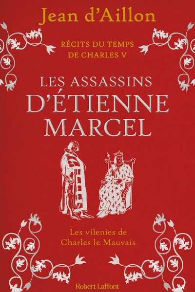 RECITS DU TEMPS DE CHARLES V LIVRE 2 LES ASSASSINS D'ETIENNE MARCEL