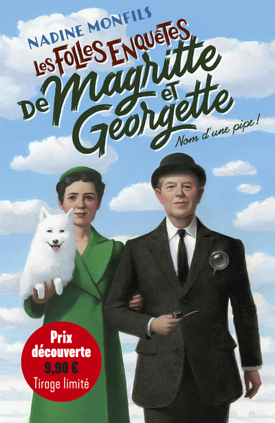 LES FOLLES ENQUÊTES DE MAGRITTE ET GEORGETTE - NOM D'UNE PIPE ! - PRIX DECOUVERTE