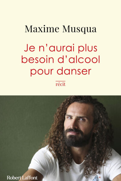 JE N'AURAI PLUS BESOIN D'ALCOOL POUR DANSER