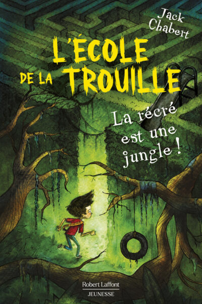 L'ECOLE DE LA TROUILLE - T3 : LA RECRE EST UNE JUNGLE ! - TOME 3 RECESS IS JUNGLE !