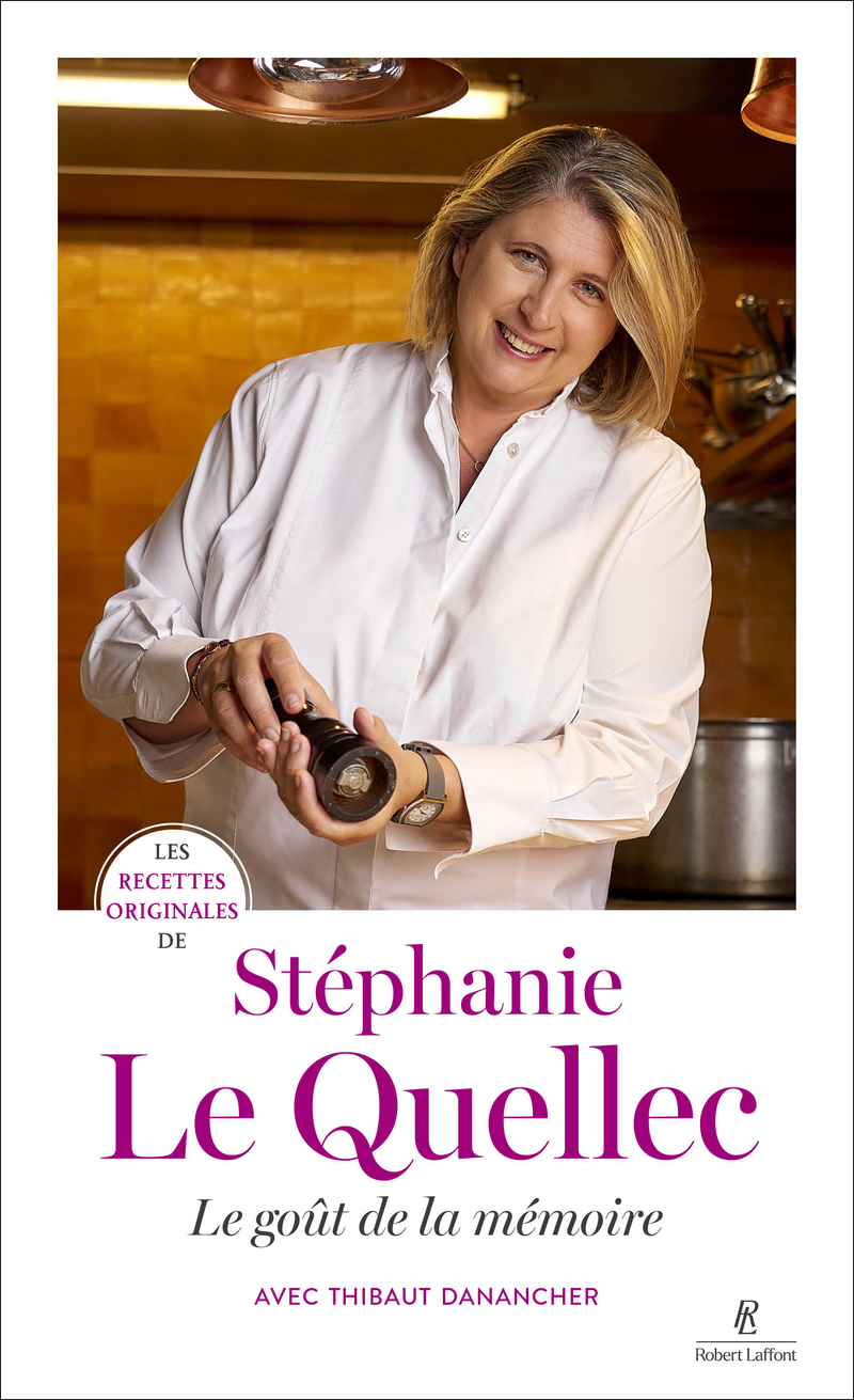 LES RECETTES ORIGINALES DE STEPHANIE LE QUELLEC - LE GOÛT DE LA MEMOIRE