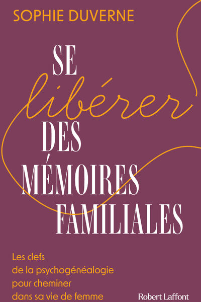 SE LIBERER DES MEMOIRES FAMILIALES