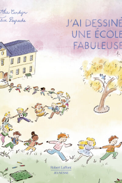 J'AI DESSINE UNE ECOLE FABULEUSE