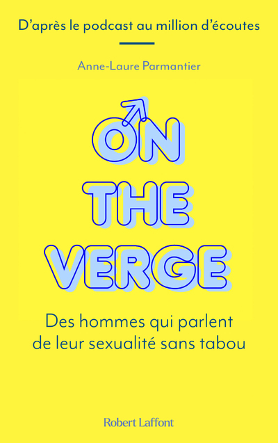 ON THE VERGE DES HOMMES QUI PARLENT DE LEUR SEXUALITE SANS TABOU