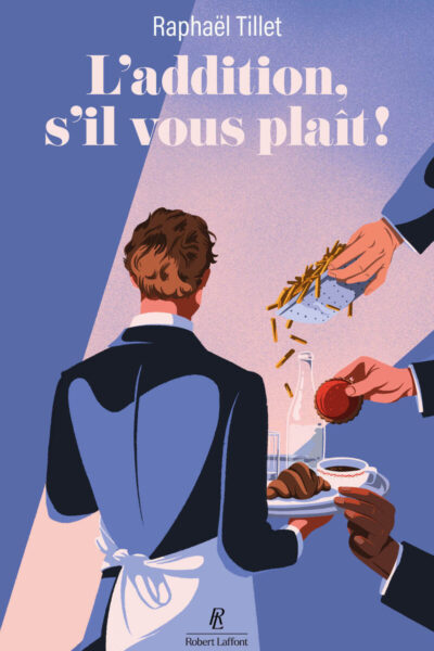 L'ADDITION, S'IL VOUS PLAÎT ! - LES TRIBULATIONS D'UN GARÇON DE CAFÉ