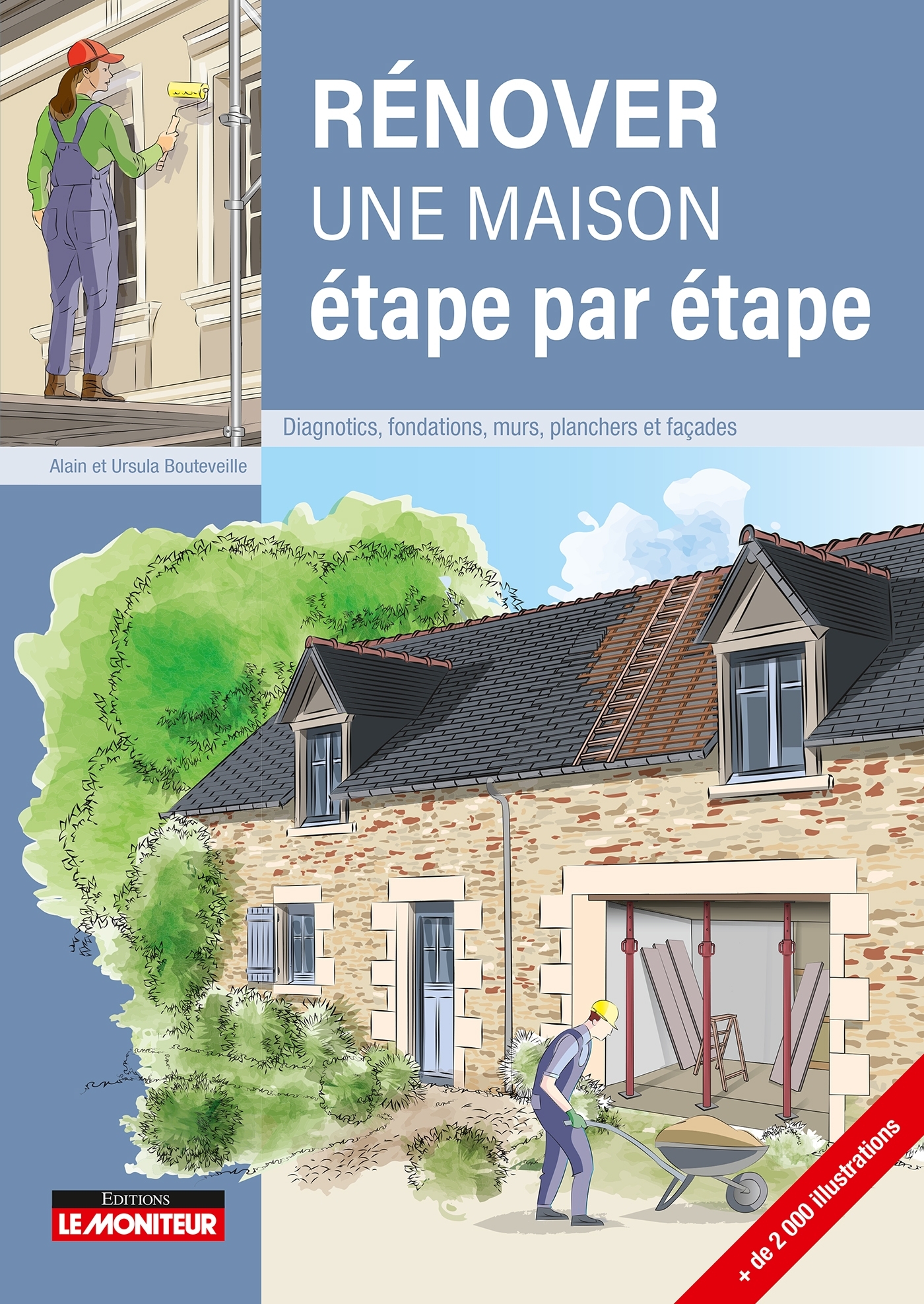 RENOVER UNE MAISON ETAPE PAR ETAPE - DIAGNOSTICS, FONDATIONS, MURS, PLANCHER ET FACADES
