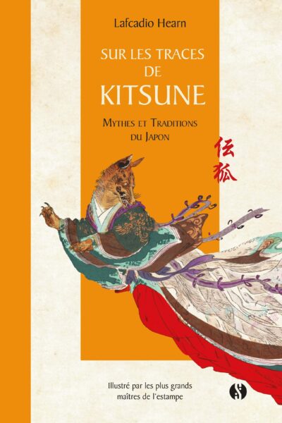 SUR LES TRACES DE KITSUNE - MYTHES ET TRADITIONS DU JAPON