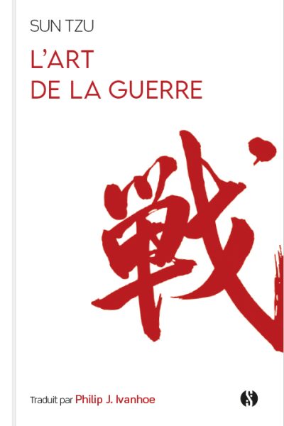 L'ART DE LA GUERRE - LE CLASSIQUE DE LA STRATEGIE