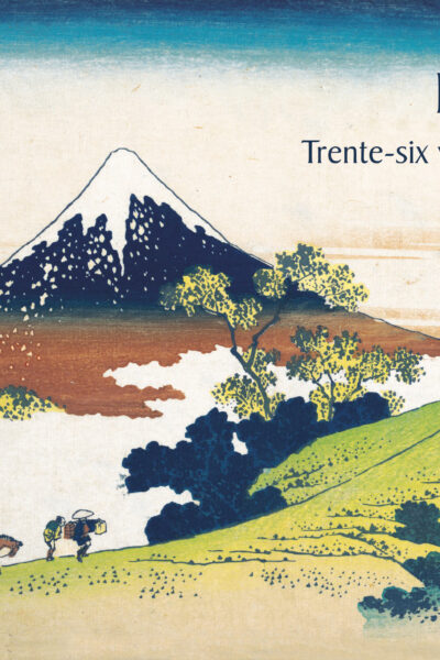 HOKUSAI - LES 36 VUES DU MONT FUJI