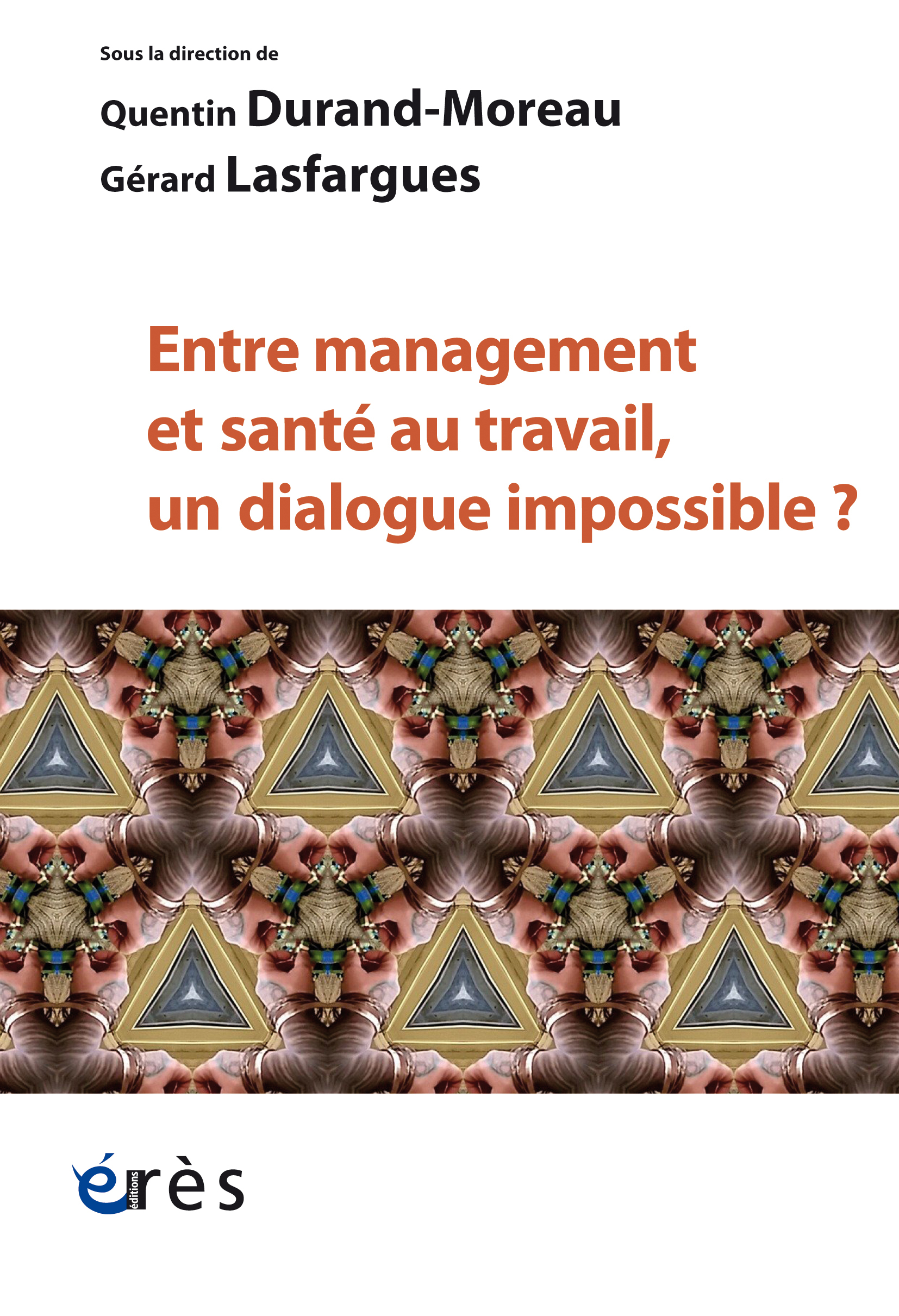 ENTRE MANAGEMENT ET SANTE AU TRAVAIL, UN DIALOGUE IMPOSSIBLE ?