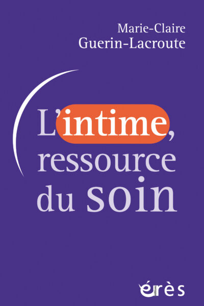 L'INTIME, RESSOURCE DU SOIN