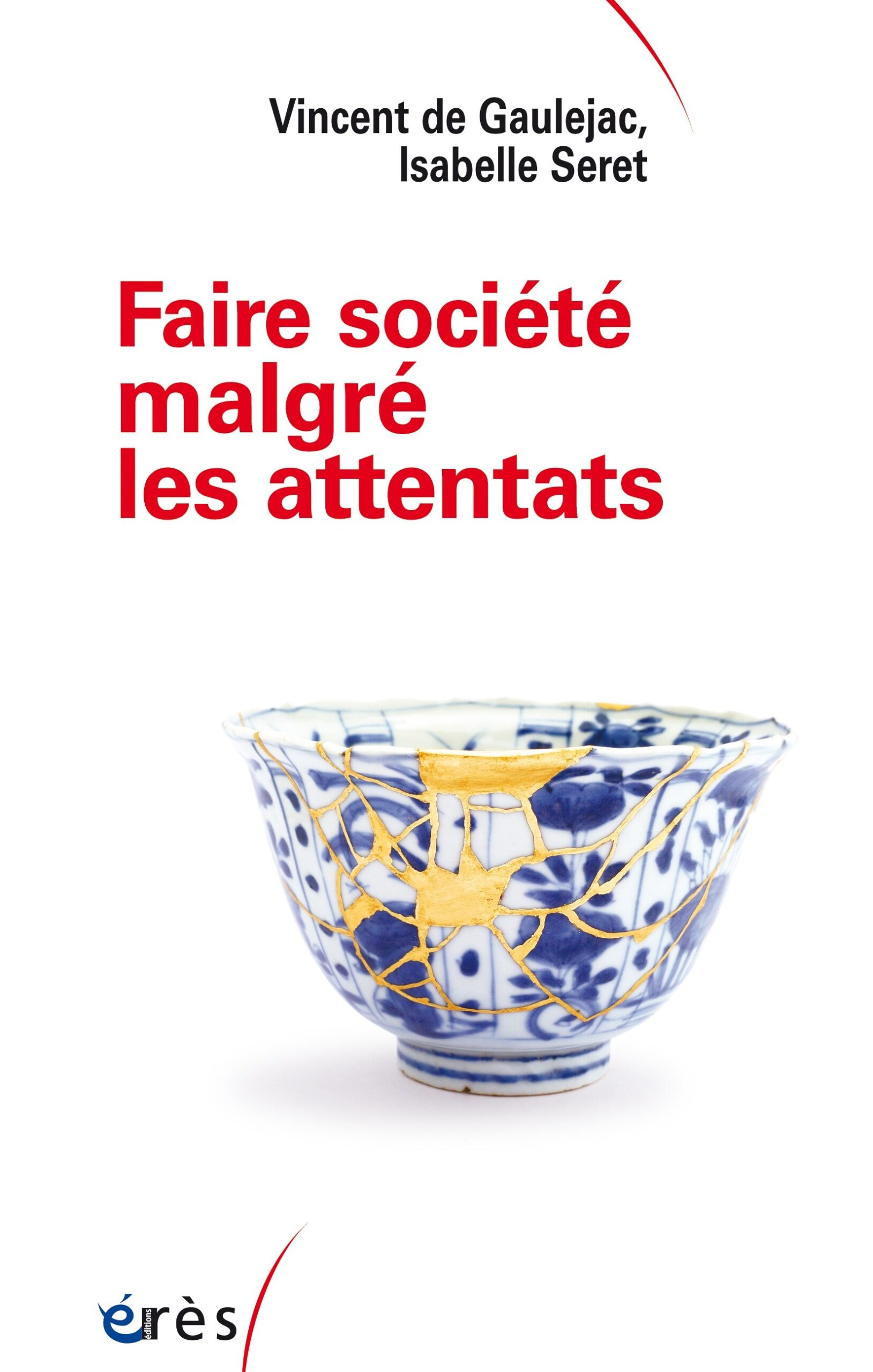 FAIRE SOCIETE MALGRE LES ATTENTATS