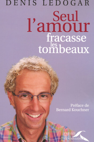 SEUL L AMOUR FRACASSE LES TOMBEAUX