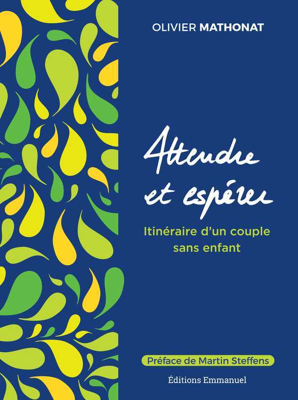 ATTENDRE ET ESPERER - ITINERAIRE D'UN COUPLE SANS ENFANT