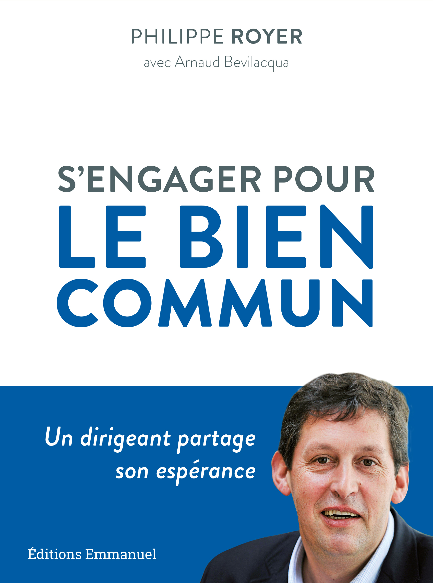 S'ENGAGER POUR LE BIEN COMMUN UN DIRIGEANT PARTAGE SON ESPERANCE