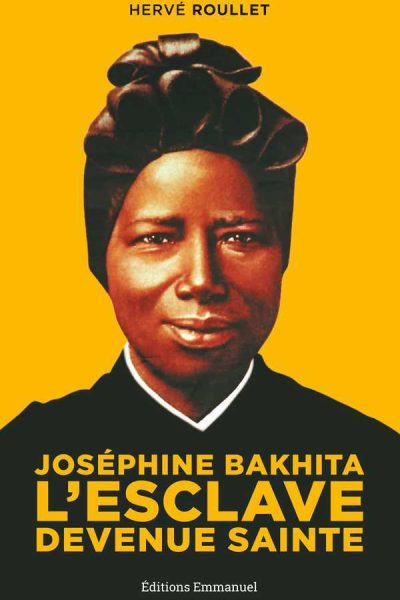 JOSEPHINE BAKHITA L'ESCLAVE DEVENUE SAINTE