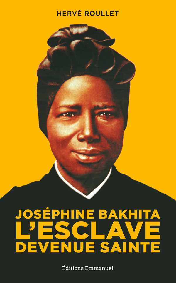 JOSEPHINE BAKHITA L'ESCLAVE DEVENUE SAINTE