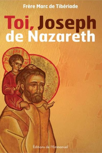 TOI JOSEPH DE NAZARETH L'HOMME DU REEL