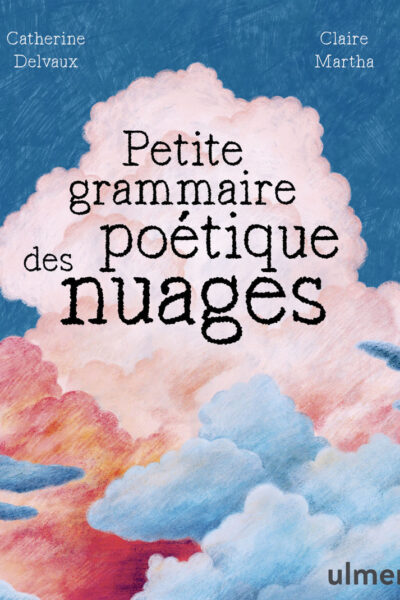PETITE GRAMMAIRE POETIQUE DES NUAGES