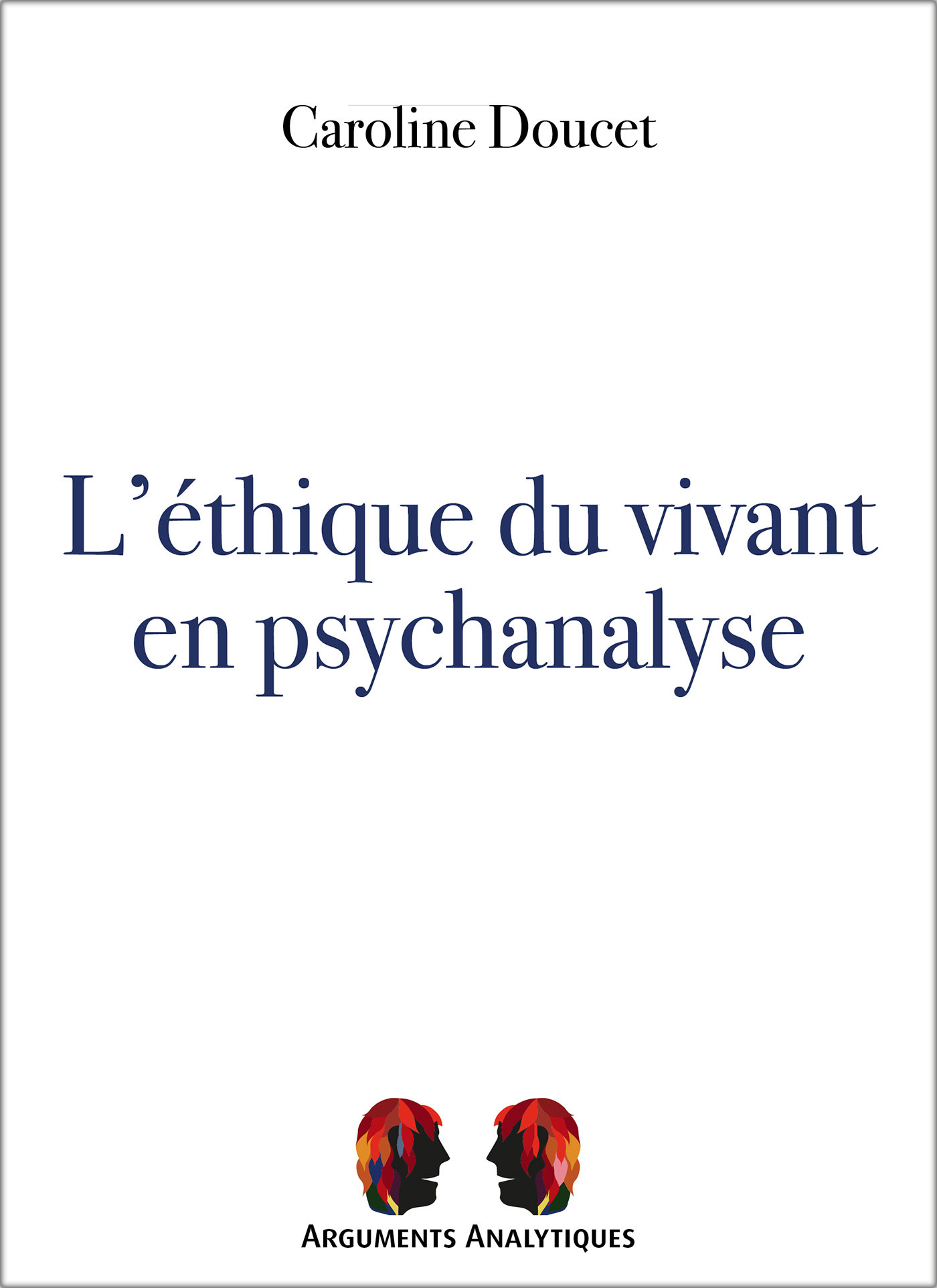 L'ÉTHIQUE DU VIVANT EN PSYCHANALYSE