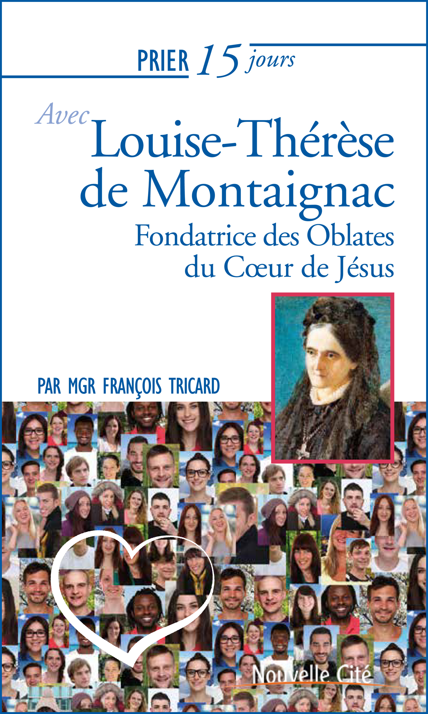 189 LOUISE-THERESE DE MONTAIGNAC FONDATRICE DES OBLATES DE JESUS PRIER 15 JOURS N 189 AVEC