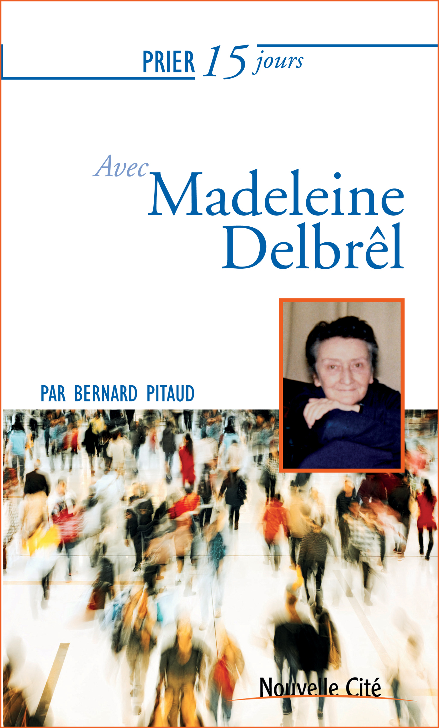 29 PRIER 15 JOURS AVEC MADELEINE DELBREL - NOUVELLE EDITION