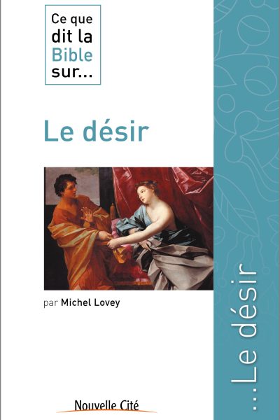 LE DESIR  CE QUE DIT LA BIBLE SUR  34