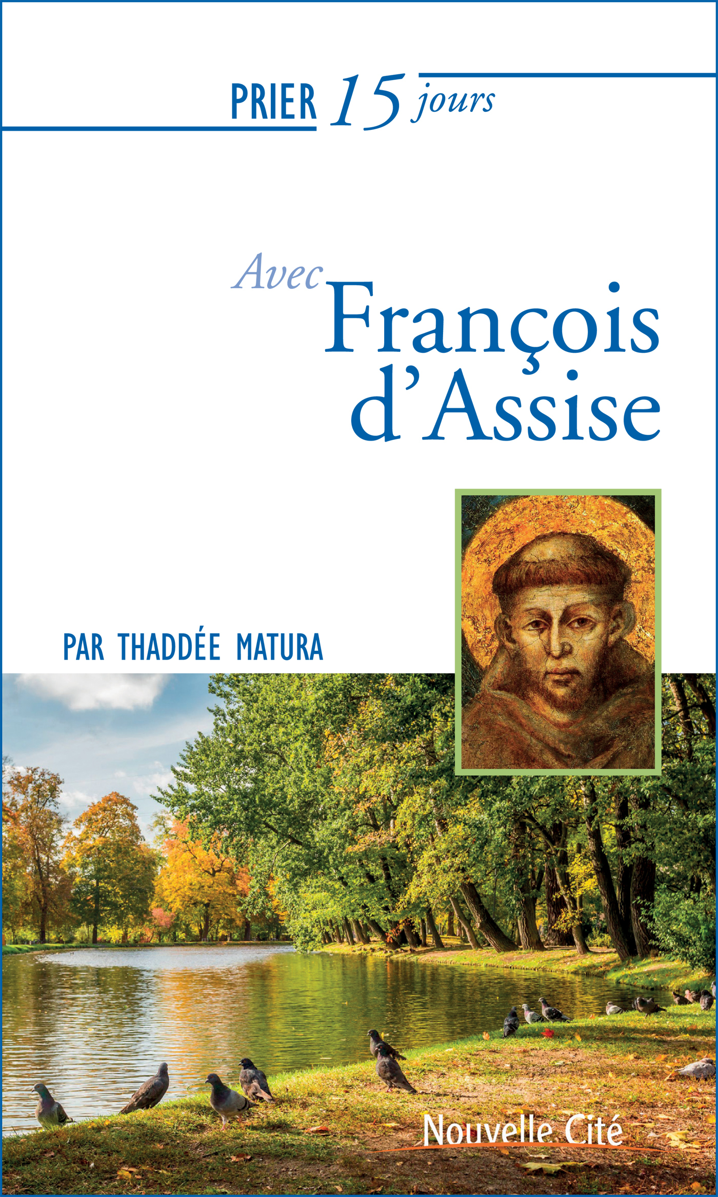 13 FRANCOIS D'ASSISE PRIER 15 JOURS AVEC N.13 - NOUVELLE EDITION