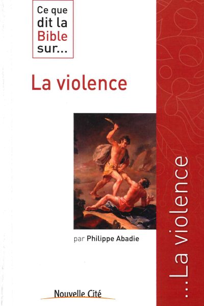 LA VIOLENCE - CE QUE DIT LA BIBLE SUR  13