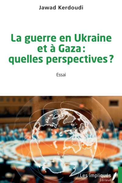 LA GUERRE EN UKRAINE ET A GAZA : QUELLES PERSPECTIVES ?