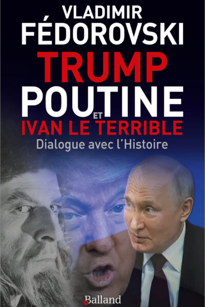 TRUMP, POUTINE ET IVAN LE TERRIBLE