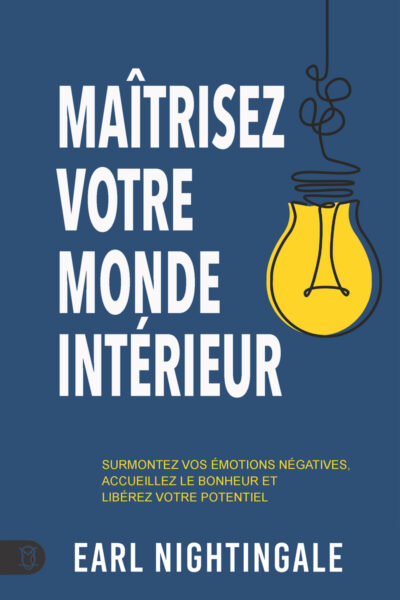MAÎTRISEZ VOTRE MONDE INTERIEUR
