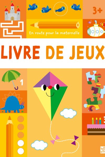 EN ROUTE POUR LA MATERNELLE - LIVRE DE JEUX 3+