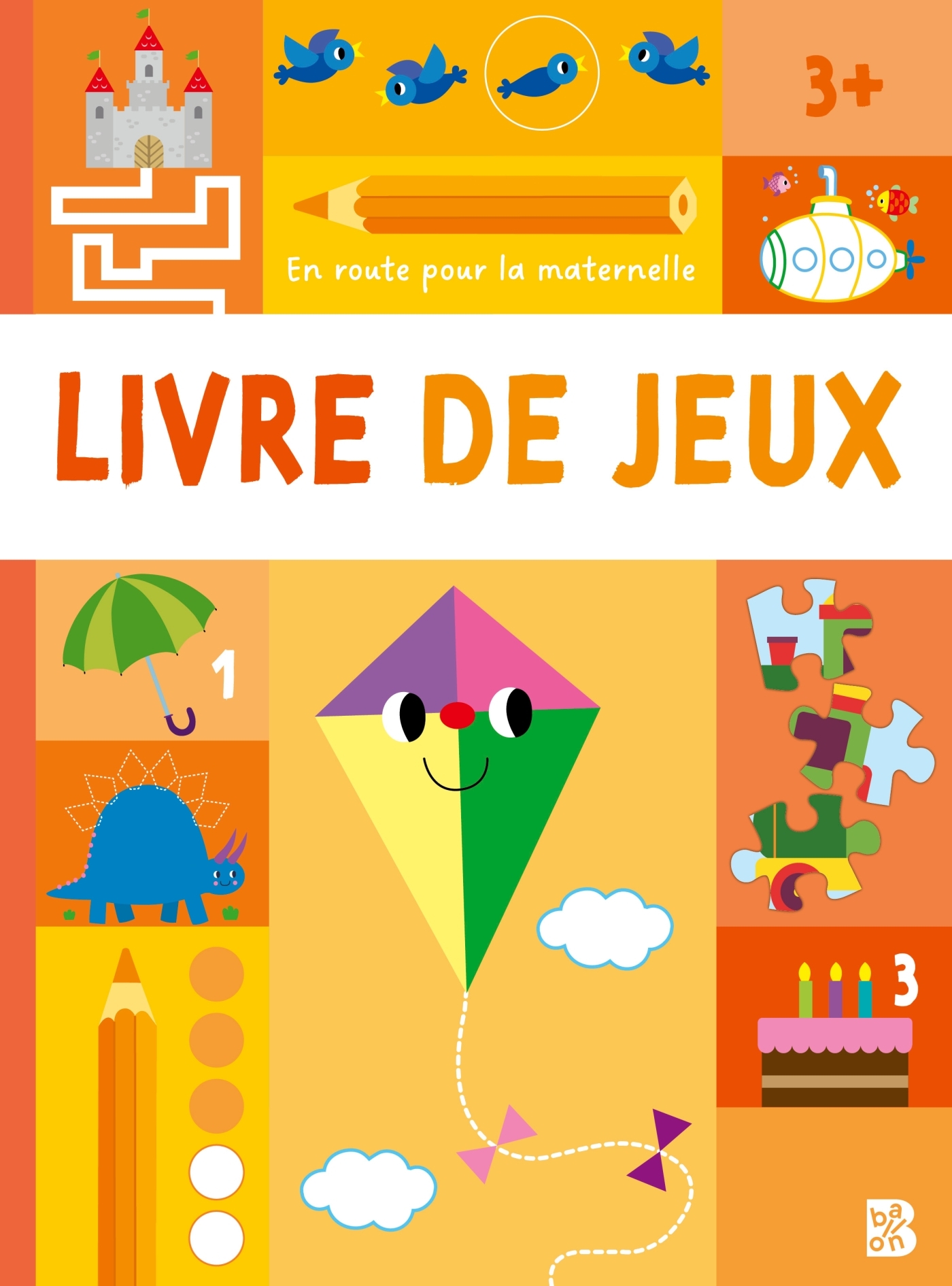 EN ROUTE POUR LA MATERNELLE - LIVRE DE JEUX 3+