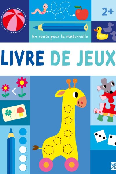 LIVRE DE JEUX - EN ROUTE POUR LA MATERNELLE 2+