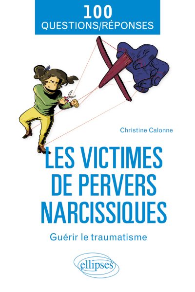 LES VICTIMES DE PERVERS NARCISSIQUES - GUERIR LE TRAUMATISME