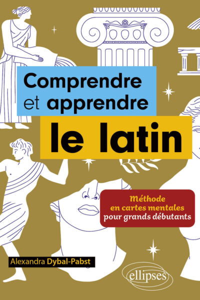 COMPRENDRE ET APPRENDRE LE LATIN