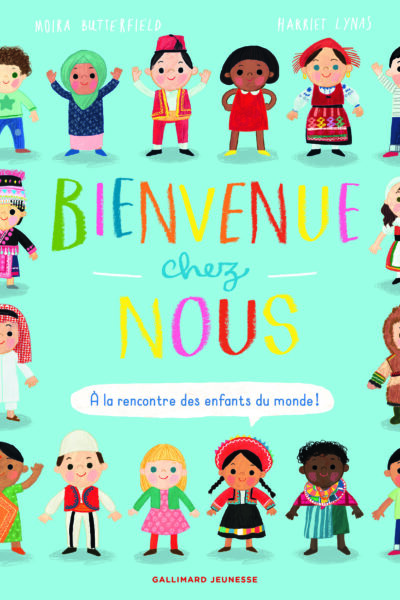 BIENVENUE CHEZ NOUS - A LA RENCONTRE DES ENFANTS DU MONDE !