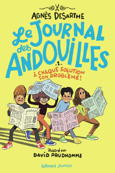 LE JOURNAL DES ANDOUILLES T01 A CHAQUE SOLUTION SON PROBLEME !