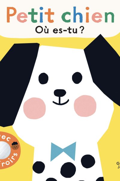 PETIT CHIEN, OU ES-TU ? - AVEC 5 MIROIRS