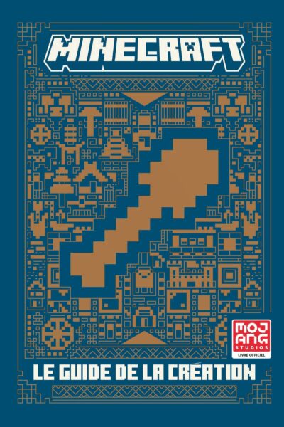 MINECRAFT - LE GUIDE DE LA CREATION
