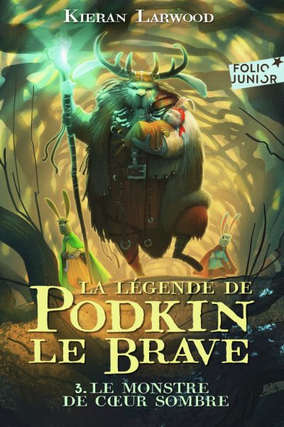 LA LEGENDE DE PODKIN LE BRAVE T03 LE MONSTRE DE COEUR SOMBRE